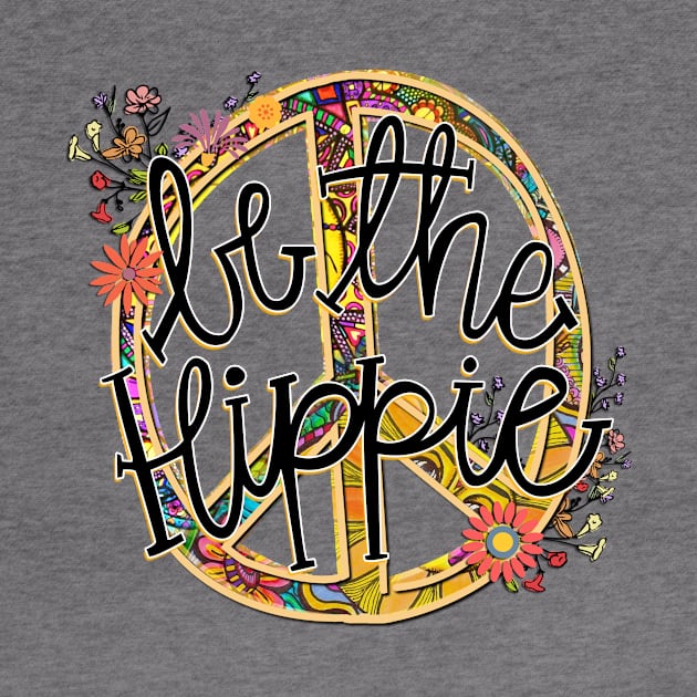 Be The Hippie by Okanagan Outpost